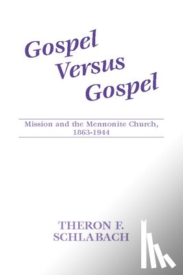 Schlabach, Theron F. - Gospel Versus Gospel