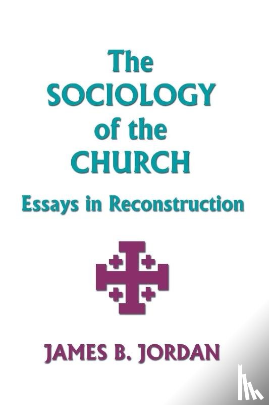 Jordan, James B - The Sociology of the Church