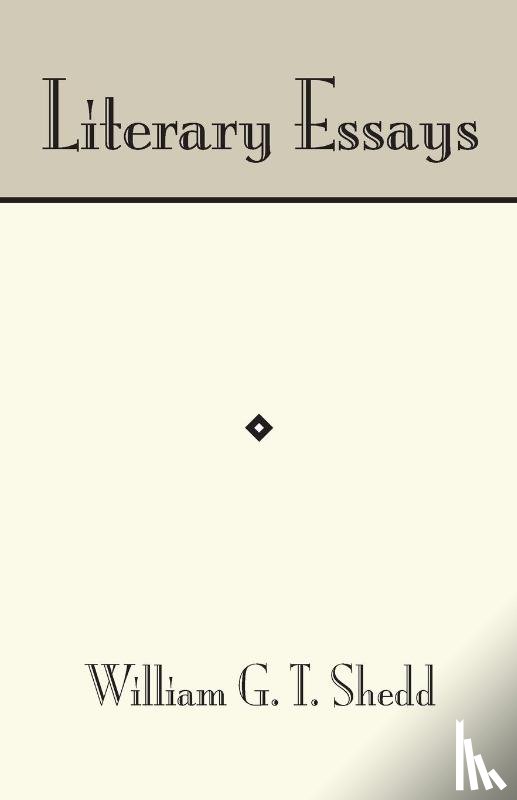 Shedd, William G T - Literary Essays