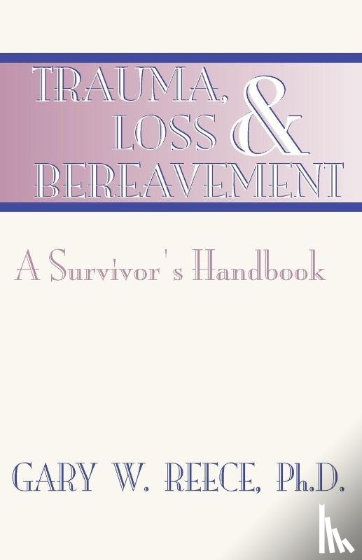 Reece, Gary W. - Trauma, Loss and Bereavement
