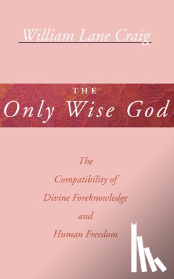 Craig, William L - The Only Wise God
