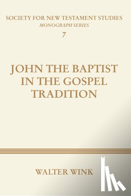 Wink, Walter - Wink, W: John The Baptist in the Gospel Tradition