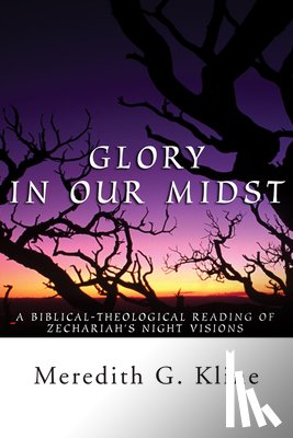 Kline, Meredith - Glory in Our Midst