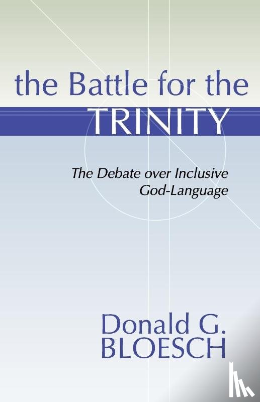 Bloesch, Donald G. (Emeritus Professor of Theology - Battle for the Trinity