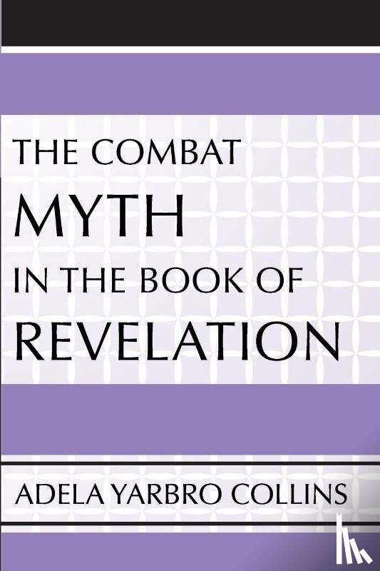 Collins, Adela Yarbro - The Combat Myth in the Book of Revelation