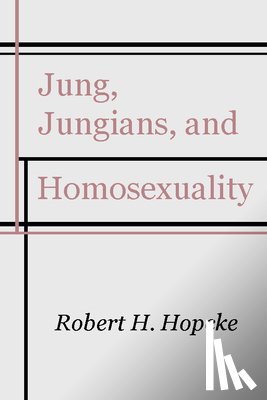 Hopcke, Robert H. - Jung, Jungians and Homosexuality