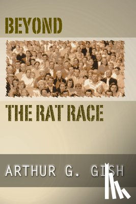 Gish, Art - BEYOND THE RAT RACE