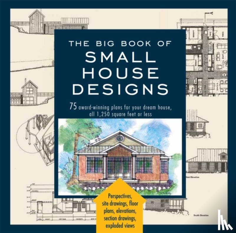 Tredway, Catherine, Metz, Don, R. Tremblay, Kenneth, Von Bamford, Lawrence - The Big Book Of Small House Designs