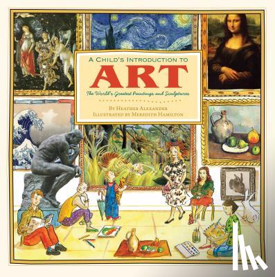 Alexander, Heather (Assistant Editor), Hamilton, Meredith - A Child's Introduction To Art