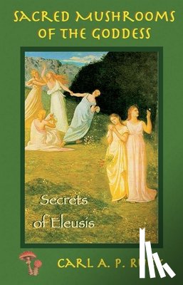 Ruck, Carl A. P. - Sacred Mushrooms