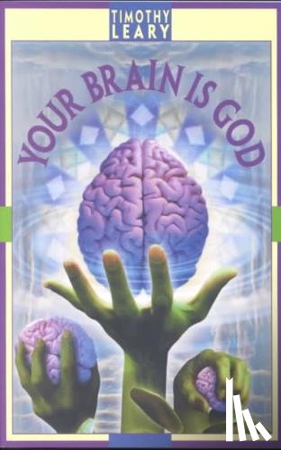 Leary, Timothy - Your Brain Is God