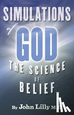 Lilly, John C - Simulations of God
