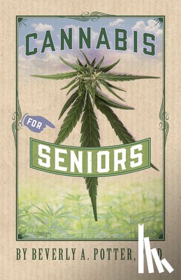 Potter, Beverly A. - Cannabis for Seniors