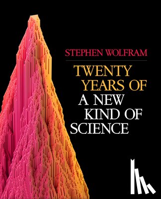 Wolfram, Stephen - Twenty Years of A New Kind of Science