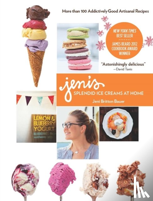 Britton Bauer, Jeni - Jeni's Splendid Ice Creams at Home