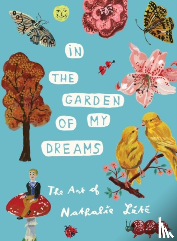 Nathalie Lete - In the Garden of My Dreams: The Art of Nathalie Lete