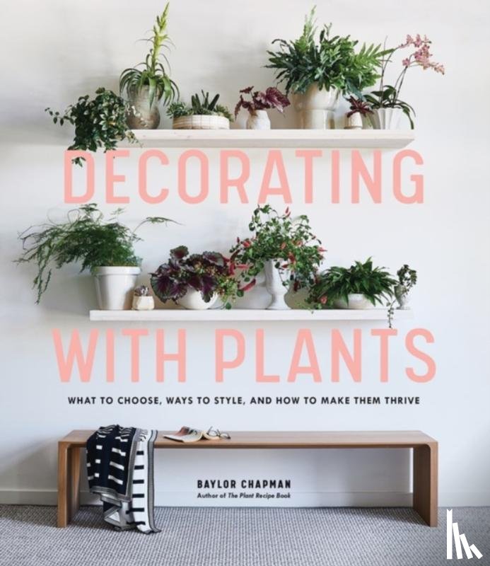 Chapman, Baylor - Decorating with Plants