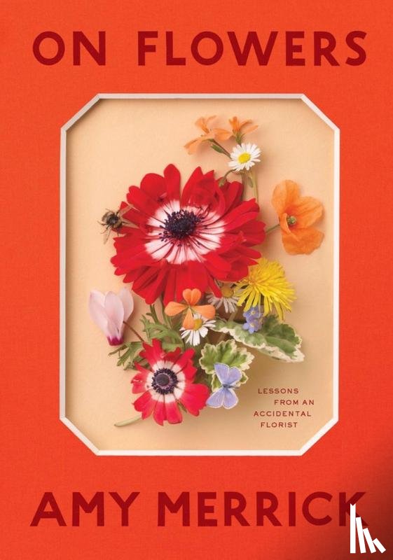 Merrick, Amy - On Flowers