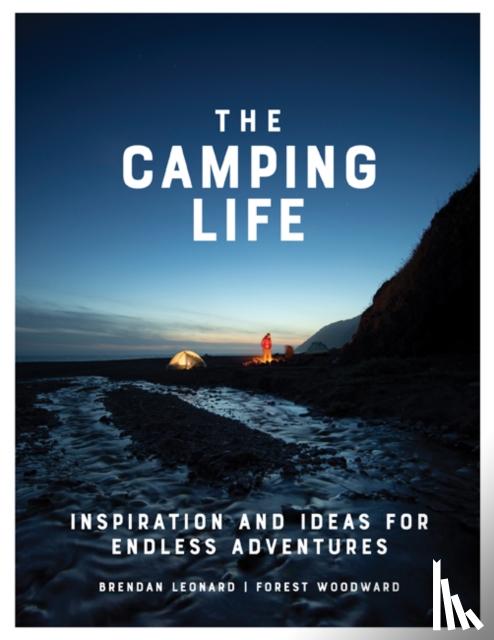 Leonard, Brendan, Woodward, Forest - The Camping Life