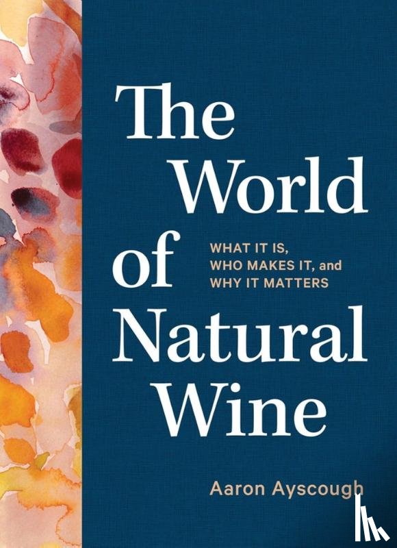Ayscough, Aaron - The World of Natural Wine