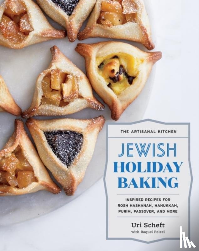 Pelzel, Raquel, Scheft, Uri - The Artisanal Kitchen: Jewish Holiday Baking
