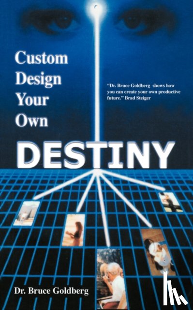 Goldberg, Bruce - Custom Design Your Own Destiny