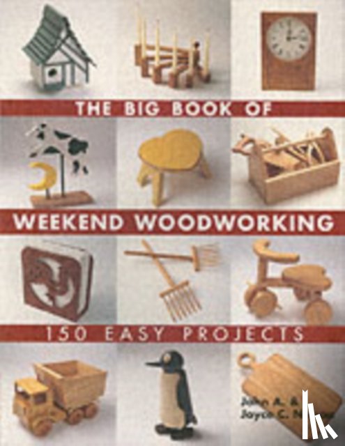 Nelson, John, Nelson, Joyce - The Big Book of Weekend Woodworking