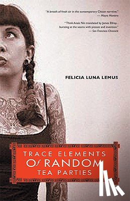 Lemus, Felicia Luna - Trace Elements of Random Tea Parties