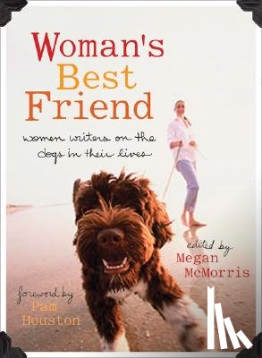 Megan McMorris, Pam Houston - Woman's Best Friend
