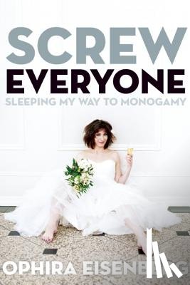 Ophira Eisenberg - Screw Everyone