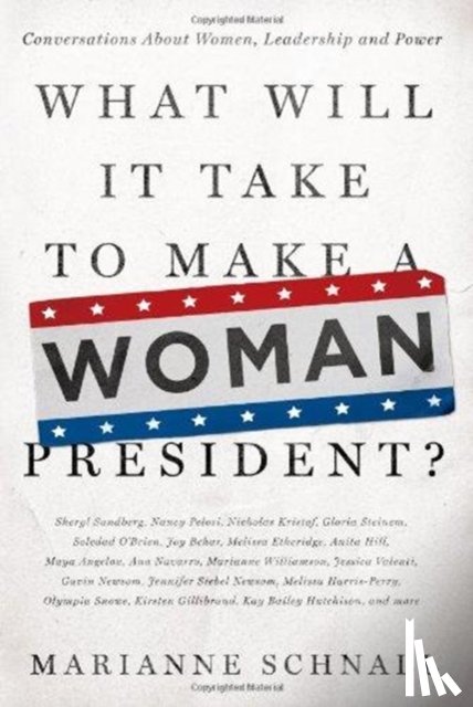 Marianne Schnall - What Will It Take to Make A Woman President?
