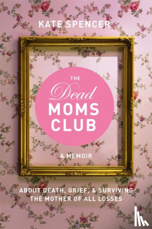 Spencer, Kate - The Dead Moms Club
