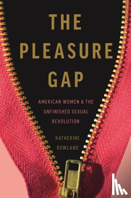 Rowland, Katherine - The Pleasure Gap