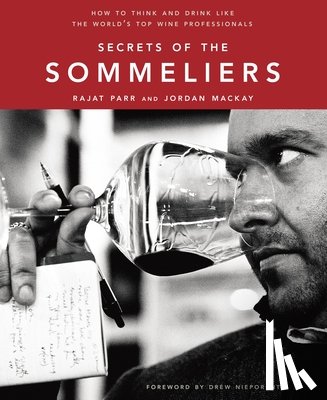 Parr, Rajat, Mackay, Jordan - Secrets of the Sommeliers