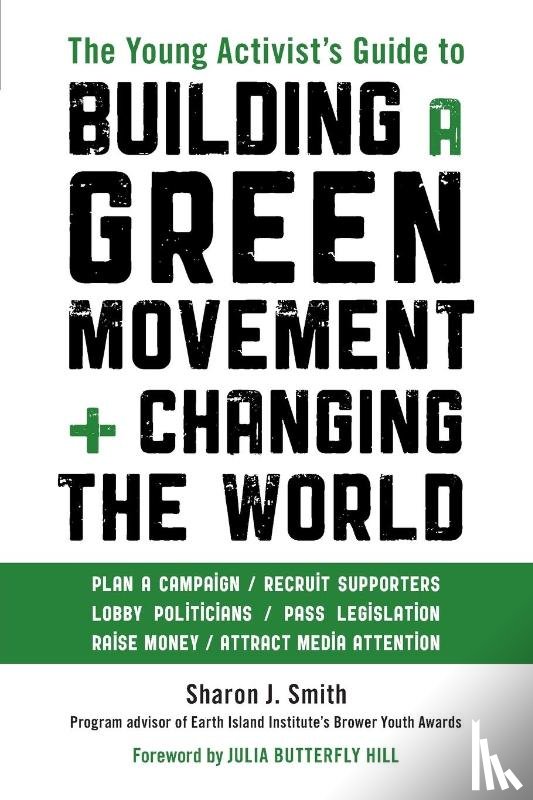 Smith, Sharon J. - The Young Activist's Guide to Building a Green Movement and Changing the World