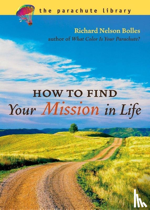 Bolles, Richard N. - How to Find Your Mission in Life