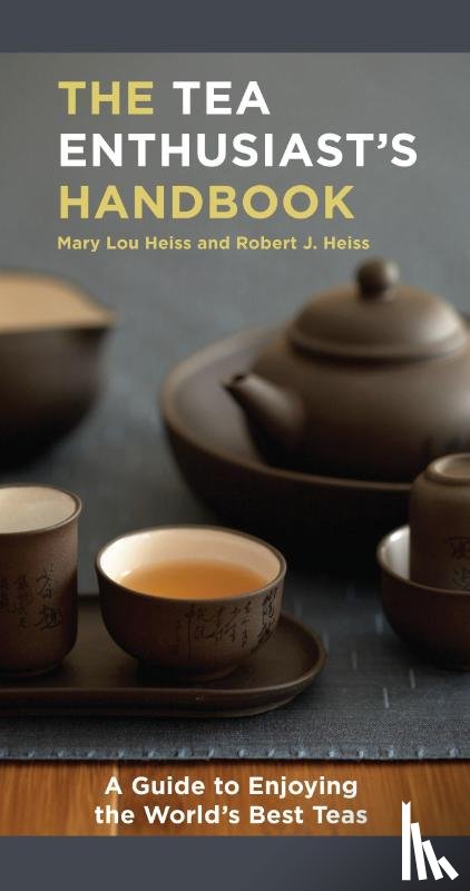 Heiss, Mary Lou, Heiss, Robert J. - The Tea Enthusiast's Handbook