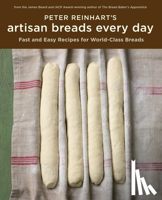 Reinhart, Peter - Peter Reinhart's Artisan Breads Every Day