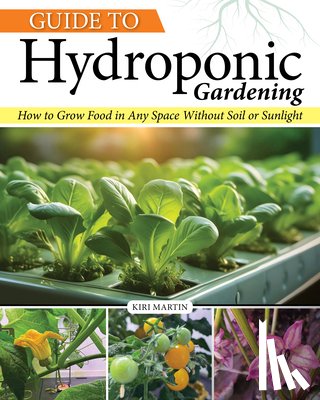Martin, Kiri - Guide to Hydroponic Gardening