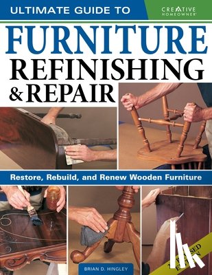Hingley, Brian - Ultimate Guide to Furniture Repair & Refinishing, 2nd Revised Edition