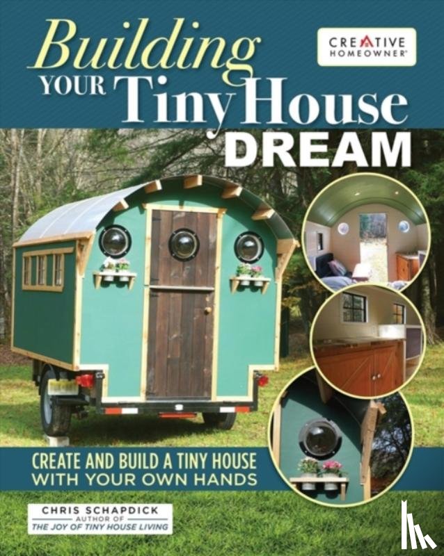 Schapdick, Chris - Building Your Tiny House Dream