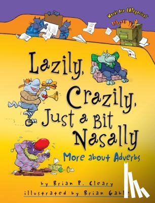Cleary, Brian P. - Lazily, Crazily, Just a Bit Nasally: More about Adverbs