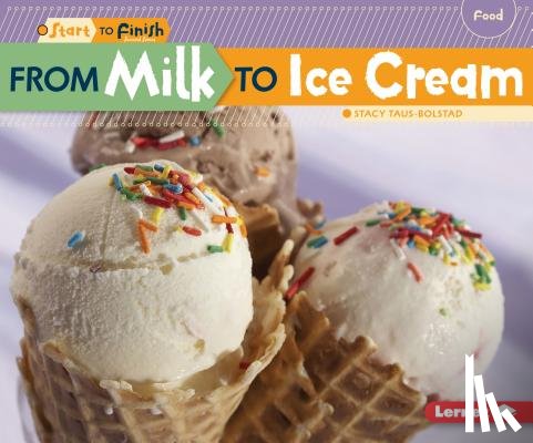 Taus-Bolstad, Stacy - From Milk to Ice Cream