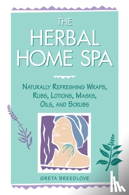 Breedlove, Greta - The Herbal Home Spa