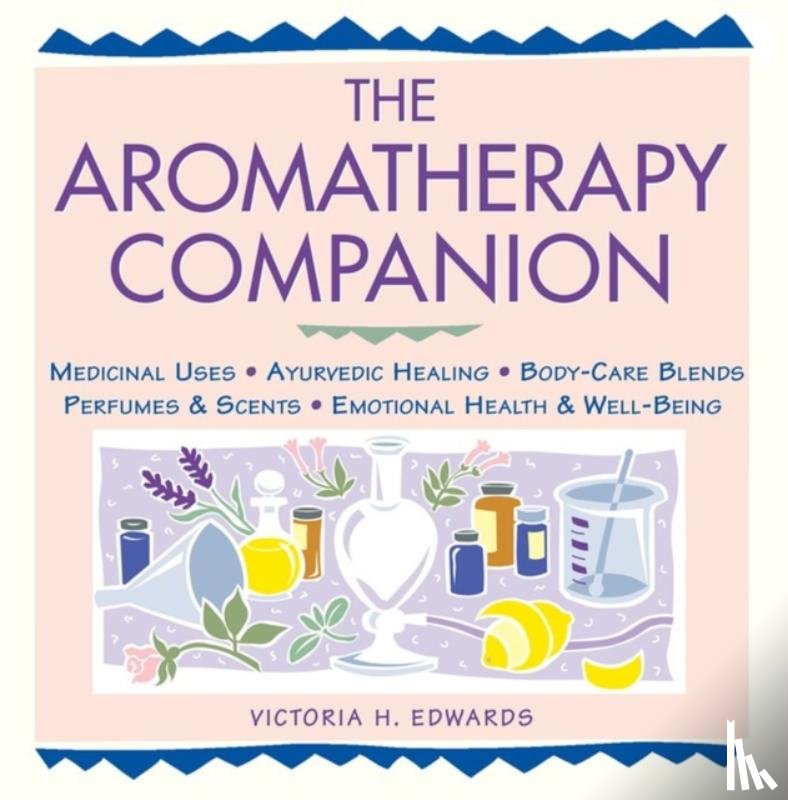 H. Edwards, Victoria - The Aromatherapy Companion