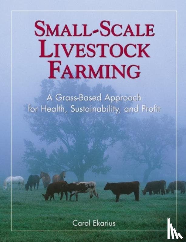Ekarius, Carol - Small-Scale Livestock Farming