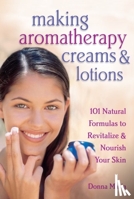 Maria, Donna - Making Aromatherapy Creams & Lotions