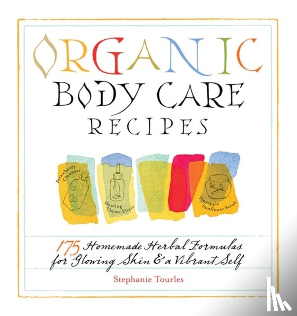 L. Tourles, Stephanie - Organic Body Care Recipes