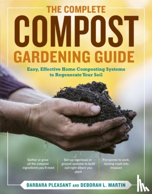 Pleasant, Barbara, L. Martin, Deborah - The Complete Compost Gardening Guide