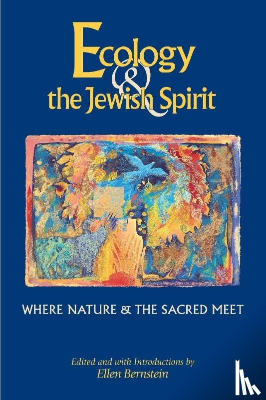 Bernstein, Ellen (Ellen Bernstein) - Ecology & the Jewish Spirit